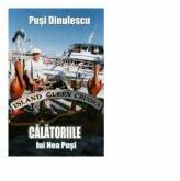 Calatoriile lui Nea Pusi - Pusi Dinulescu (ISBN: 9789736293184)