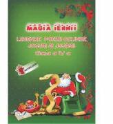 MAGIA IERNII. Legende, Poezii, Colinde, Jocuri si Jucarii. Clasa a 4-a (ISBN: 9786065744592)