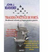 Tragedia politicii de forta - John J. Mearsheimer (ISBN: 9789736360480)