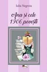 Ana si cele 1906 povesti - Iulia Negroiu (ISBN: 9786060094760)