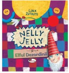 Nelly Jelly si Elful Dezordinii - Lina Zutaute (ISBN: 9786060094234)