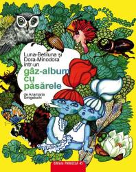 Luna-Betiluna și Dora-Minodora într-un gâz-album cu păsărele (ISBN: 9789734734993)