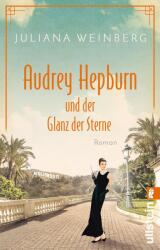 Audrey Hepburn Und Der Glanz Der Sterne: Roman (ISBN: 9783548063928)