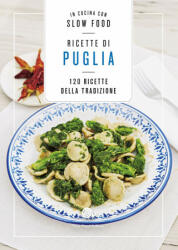 Ricette di Puglia. 120 Ricette della tradizione (2020)