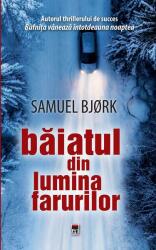 Baiatul din lumina farurilor - Samuel Bjork (ISBN: 9786060066668)