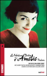Le fabuleux destin d'Amélie Poulain (scénario) - Jeunet, Laurant (ISBN: 9782919070183)
