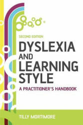 Dyslexia and Learning Style - A Practitioner's Handbook 2e - Tilly Mortimore (ISBN: 9780470511688)