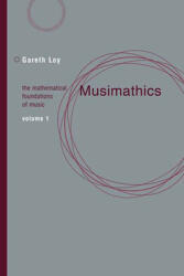 Musimathics Volume 1: The Mathematical Foundations of Music (2011)
