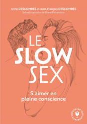 Le slow sex - Diana RICHARDSON, Anne DESCOMBES, Jean-François DESCOMBES (ISBN: 9782501135566)