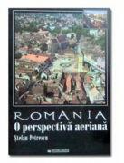 Romania. O perspectiva aeriana (album) - Stefan Petrescu (ISBN: 9789737765598)