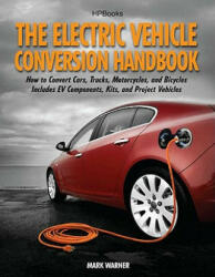 Electric Vehicle Conversion Handbook - Mark Warner (ISBN: 9781557885685)