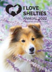 I Love Shelties Annual 2022 (ISBN: 9781913916091)