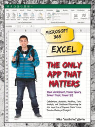 Microsoft 365 Excel: The Only App That Matters - Mike Girvin (ISBN: 9781615470709)