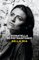 Bella mia - Donatella Di Pietrantonio (ISBN: 9788806237998)