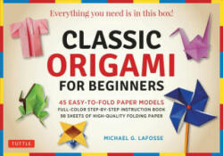 Classic Origami for Beginners Kit - Michael G. LaFosse (ISBN: 9780804849586)