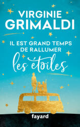 Il est grand temps de rallumer les étoiles - Virginie Grimaldi (ISBN: 9782213709703)