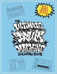 The Ultimate Drum Machine Coloring Book - Dj Lime Green (ISBN: 9781981398393)