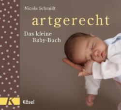artgerecht - Das kleine Baby-Buch - Nicola Schmidt, Claudia Meitert (ISBN: 9783466310821)