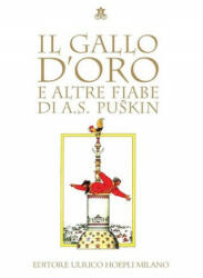 Il gallo d'oro e altre fiabe - Aleksandr Puskin (ISBN: 9788820341312)
