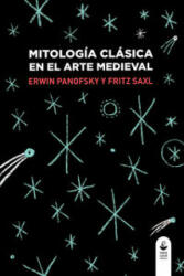 Mitología clásica en el arte medieval - Erwin Panofsky, Fritz Saxl, Isabel Mellén Rodríguez (ISBN: 9788494292293)