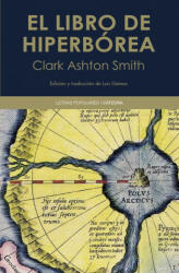 El libro de Hiperbórea - CLARK ASHTON SMITH (ISBN: 9788437633923)