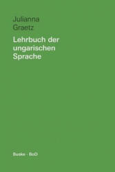 Lehrbuch der ungarischen Sprache - Julianna Graetz (ISBN: 9783875480788)