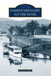 Dampfschifffahrt auf der Mosel - Karl-Josef Gilles (ISBN: 9783866806863)