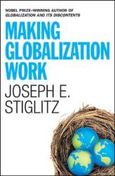 Making Globalization Work - Joseph E. Stiglitz (ISBN: 9780393061222)