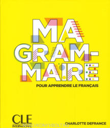 Charlotte Defrance: Ma Grammaire - pour apprendre le francais - Niveaux A1/B2 - Livre (ISBN: 9782090389890)