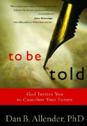 To Be Told: Know Your Story Shape Your Future (ISBN: 9781578569519)