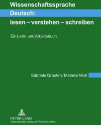 Wissenschaftssprache Deutsch: Lesen - Verstehen - Schreiben - Melanie Moll, Gabriele Graefen (2011)