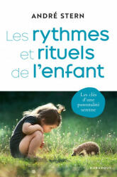 Les rythmes et rituels de l'enfant - André Stern (ISBN: 9782501161930)