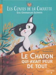 Éric-Emmanuel SCHMITT (Auteur), Barbara BRUN (Illustratrice): Les Contes de la Chouette - Le Chaton qui avait peur de tout (ISBN: 9782017135296)