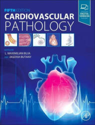 Cardiovascular Pathology - L. Maximilian Buja, Jagdish Butany (ISBN: 9780128222249)