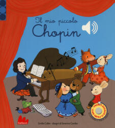 mio piccolo Chopin. Libro sonoro - Emilie Collet (ISBN: 9788893483360)