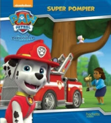 Paw Patrol - La Pat' Patrouille / Super pompier (ISBN: 9782011165343)