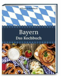 Bayern - Das Kochbuch - Alfons Schuhbeck (ISBN: 9783898839730)