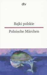 Bajki polskie Polnische Märchen - Jolanta Wiendlocha, Miriam Elze, Jolanta Wiendlocha (ISBN: 9783423095457)