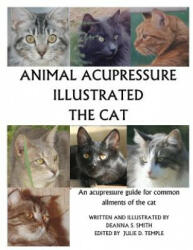 Animal Acupressure Illustrated The Cat - Julie D Temple, Deanna S Smith (ISBN: 9781477586020)