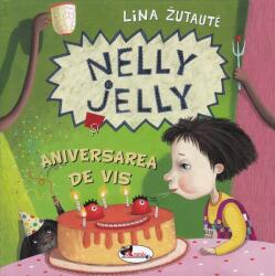 Nelly Jelly si aniversarea de vis - Lina Zutaute (ISBN: 9786060094241)