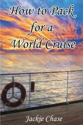 How To Pack for a World Cruise (ISBN: 9781937630256)