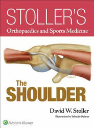 Stoller's Orthopaedics and Sports Medicine: The Shoulder - David W Stoller (ISBN: 9781469892986)