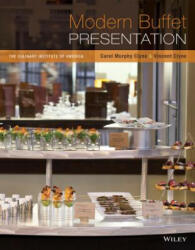 Modern Buffet Presentation - Carol Murphy Clyne, The Culinary Institute of America (CIA), Vincent Clyne (ISBN: 9780470587843)