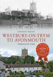 Westbury on Trym to Avonmouth Through Time (ISBN: 9781445615363)