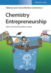 Chemistry Entrepreneurship - Javier Garcia-Martinez, Kunhao Li (ISBN: 9783527345441)