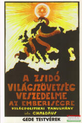Chaldeus Simon - A zsidó világszövetség veszedelme az emberiségre (ISBN: 9789639298118)
