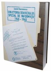Din istoria serviciului special de informații 1940-1945 (ISBN: 9786065373808)