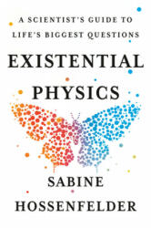 Existential Physics - Sabine Hossenfelder (ISBN: 9781984879455)