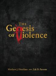 The Genesis of Violence (ISBN: 9781957007021)