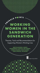 Working Women in the Sandwich Generation: Theories Tools and Recommendations for Supporting Women's Working Lives (ISBN: 9781802625042)